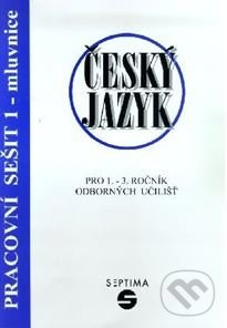 Český jazyk pro 1. - 3. ročník odborných učilišť (Pracovní sešit 1 - mluvnice) - kniha z kategorie Gymnázia