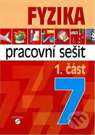 Fyzika 7 - 1. část pracovní sešit pro praktické ZŠ - kniha z kategorie 2. stupeň