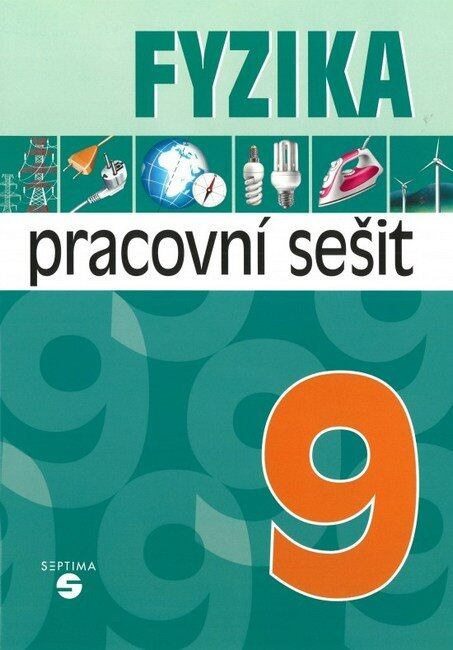 Fyzika 9 - pracovní sešit pro praktické ZŠ
