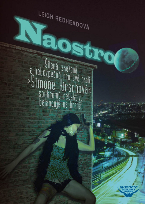 Naostro (Šílená, zkažená a nebezpečná pro své okolí - Simone Kirschová, soukromý detektiv, balancuje na hraně) - kniha z kategorie Detektivky