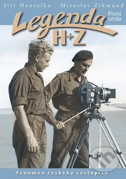 Legenda H + Z - Jiří Hanzelka, Miroslav Zikmund