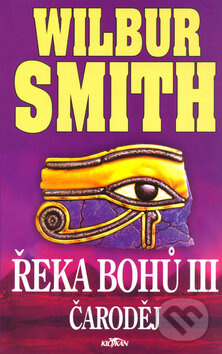 Řeka bohů: Čaroděj - Wilbur Smith