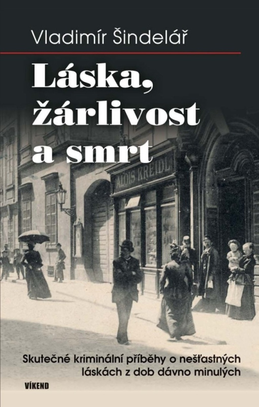 Láska, žárlivost a smrt - Vladimír Šindelář