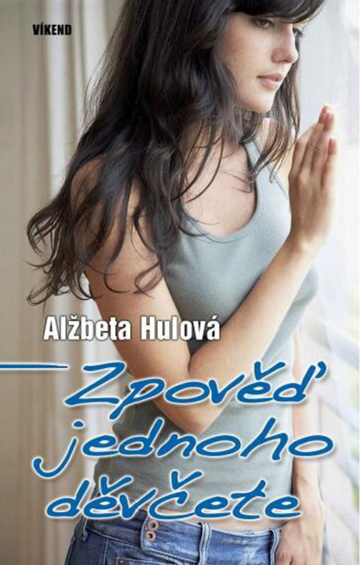 Zpověď jednoho děvčete - Alžbeta Hulová - kniha z kategorie Beletrie pro děti