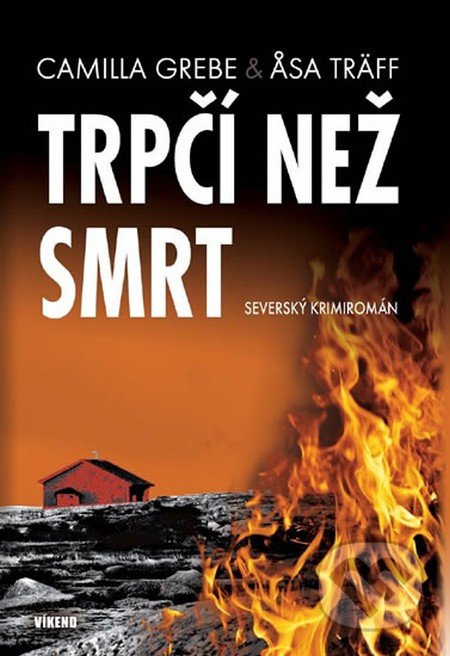 Trpčí než smrt (Severský krimiromán) - Camilla Grebe, Åsa Träff - kniha z kategorie Detektivky