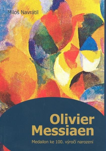 Olivier Messiaen (Medailon ke 100. výročí narození) - kniha z kategorie Hudba