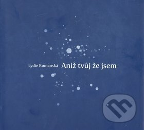 Aniž tvůj že jsem - kniha z kategorie Poezie