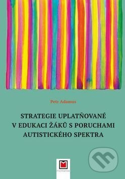 Strategie uplatňované v edukaci žáků s poruchami autistického spektra - kniha z kategorie Didaktika