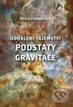 Odhalení tajemství podstaty gravitace - kniha z kategorie Fyzika