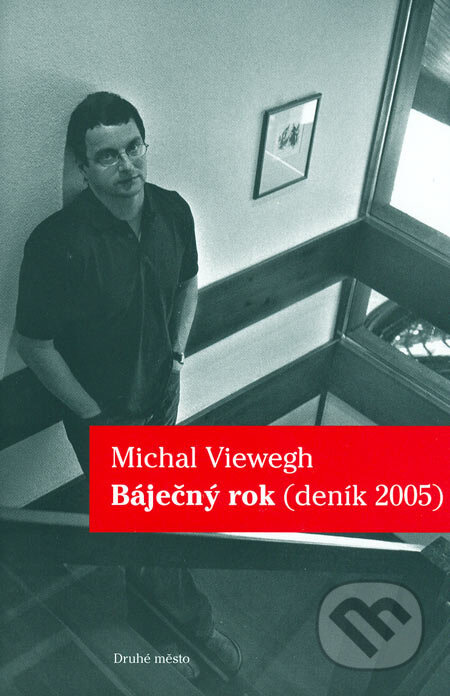Báječný rok (deník 2005) - Michal Viewegh - kniha z kategorie Životopisy