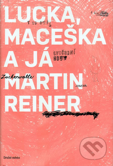 Lucka, Maceška a já - Martin Reiner