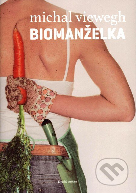 Biomanželka - Michal Viewegh - kniha z kategorie Společenská beletrie