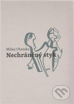 Nechráněný styk - Milan Ohnisko, Viktorie Rybáková