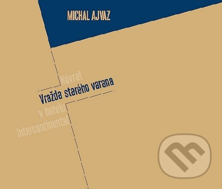 Vražda starého Varana - Michal Ajvaz