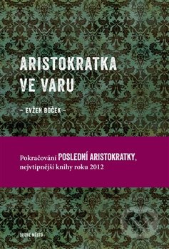 Aristokratka ve varu - Evžen Boček