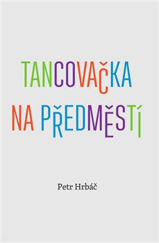Tancovačka na předměstí - Petr Hrbáč