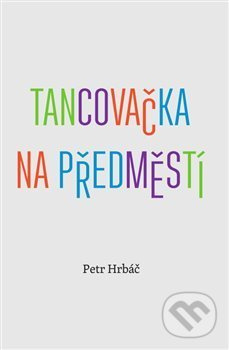 Tancovačka na předměstí - Petr Hrbáč