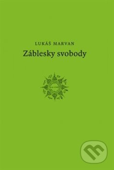 Záblesky svobody - Lukáš Marvan