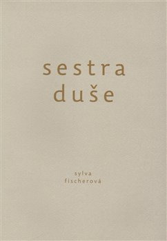 Sestra duše - Sylva Fischerová