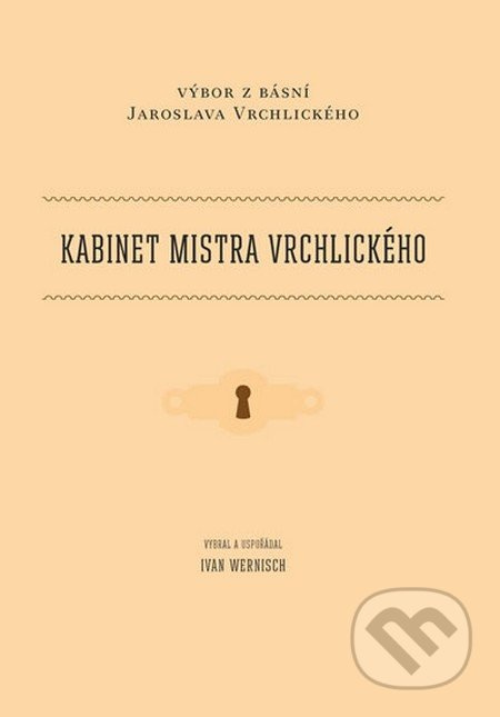 Kabinet mistra Vrchlického - Jaroslav Vrchlický, Ivan Wernisch