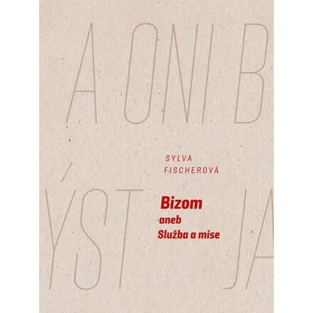 Bizom aneb Služba a mise - Sylva Fischerová