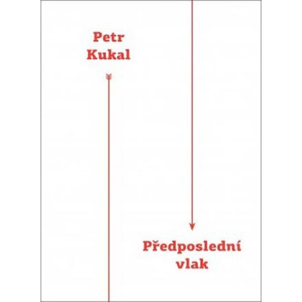 Předposlední vlak - Petr Kukal