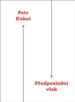 Předposlední vlak - Petr Kukal