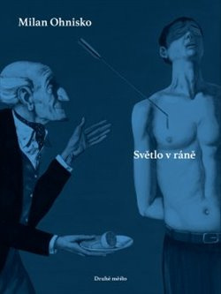 Světlo v ráně - Milan Ohnisko