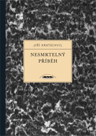Nesmrtelný příběh - Jiří Kratochvil