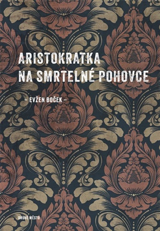 Aristokratka na smrtelné pohovce -  Evžen Boček