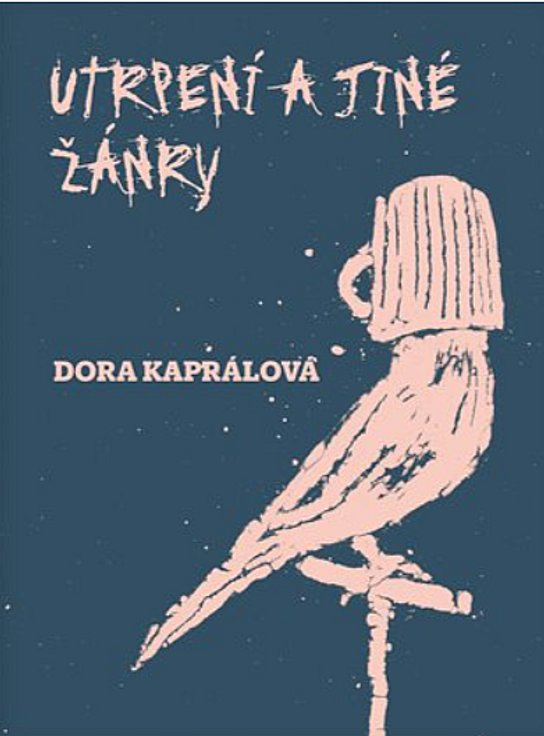 Utrpení a jiné žánry -  Dora Kaprálová