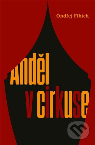 Anděl v cirkuse - Ondřej Fibich