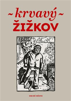 Krvavý Žižkov - kolektiv autorů