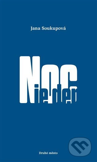 Noc je den - Jana Soukupová