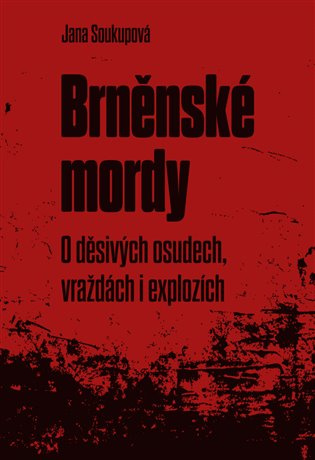 Brněnské mordy - Jana Soukupová - kniha z kategorie 20. století