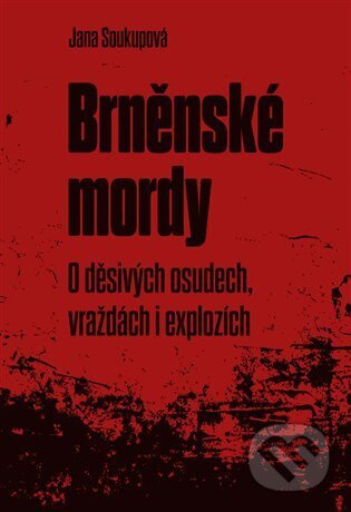 Brněnské mordy - Jana Soukupová - kniha z kategorie 20. století