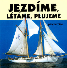Jezdíme,plujeme,létáme