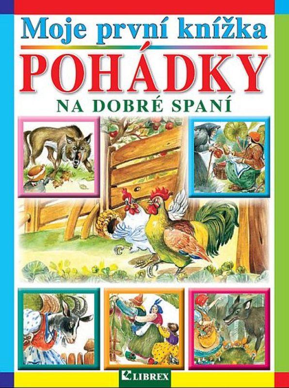 Moje první knížka Pohádky na dobré spaní LIBREX Publishing s.r.o.