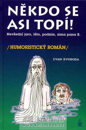 Někdo se asi topí - Nevšední, jaro, léto, podzim a zima pana Bumbálka Nakladatelství Petrklíč s. r. o.