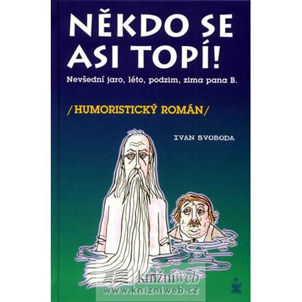 Někdo se asi topí - Nevšední, jaro, léto, podzim a zima pana Bumbálka Nakladatelství Petrklíč s. r. o.