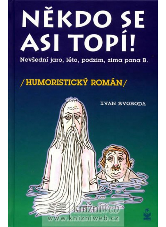 Někdo se asi topí - Nevšední, jaro, léto, podzim a zima pana Bumbálka Nakladatelství Petrklíč s. r. o.