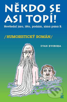 Někdo se asi topí - Nevšední, jaro, léto, podzim a zima pana Bumbálka Nakladatelství Petrklíč s. r. o.