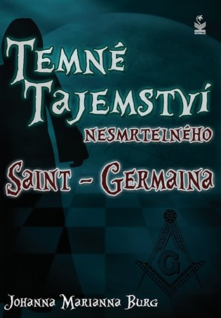 Temné tajemství nesmrtelného Saint-Germaina - Johanna Mariann Burg