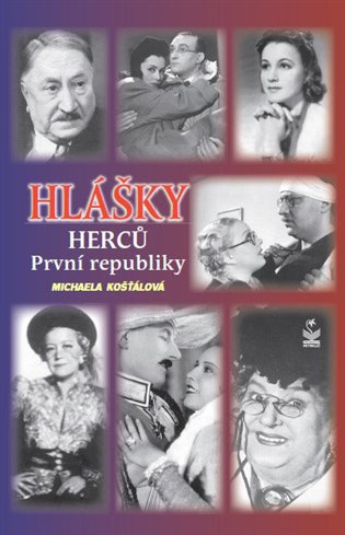 Hlášky herců První republiky - Michaela Košťálová