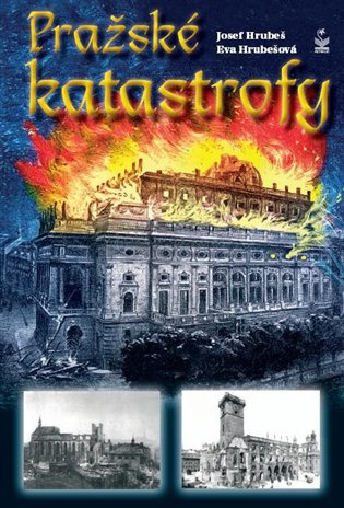 Pražské katastrofy - Josef Hrubeš, Eva Hrubešová