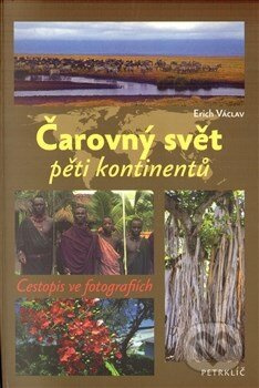 Čarovný svět pěti kontinentů (Cestopis ve fotografiích) - kniha z kategorie Fotografie
