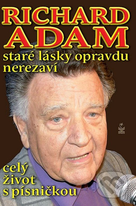 Richard Adam: Staré lásky opravdu nerezaví - Richard Adam