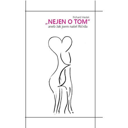 &quot;Nejen o tom&quot; - Richard Medek