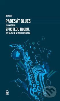 Padesát blues pro každou zpustlou holku, která by se se mnou spustila - kniha z kategorie Poezie