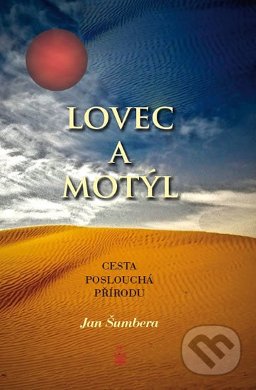 Lovec a motýl - Cesta poslouchá přírodu
